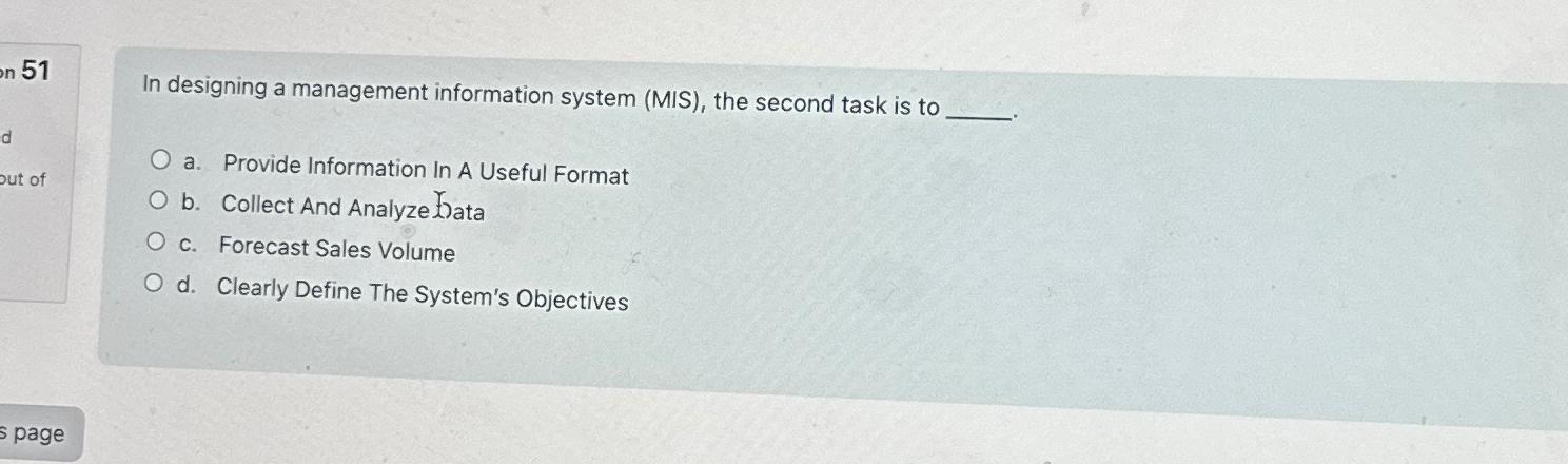  In designing a management information system (MIS), the second task is