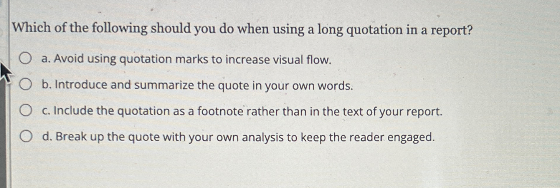  Which of the following should you do when using a long