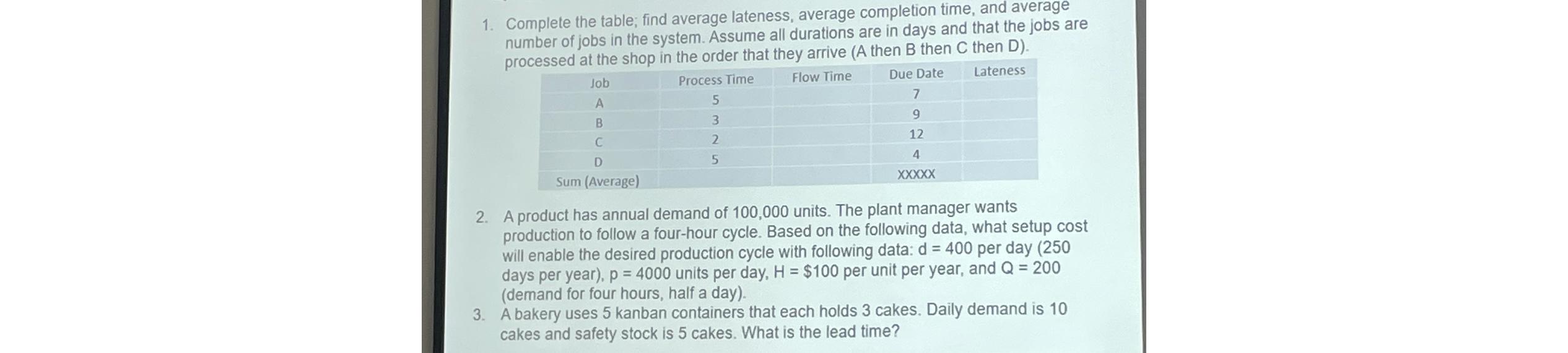  Complete the table; find average lateness, average completion time, and average