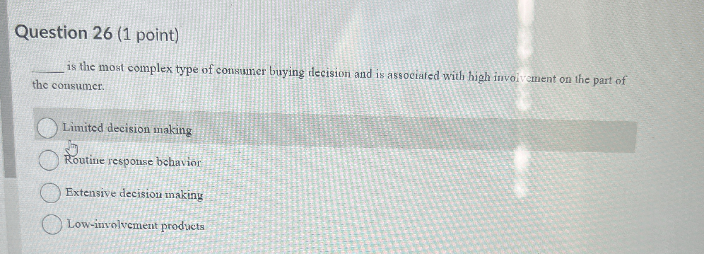  Question 26(1 point) q, is the most complex type of consumer