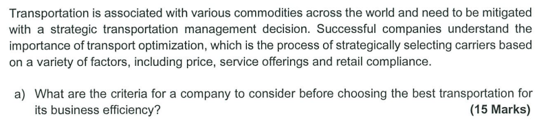 QUESTION 3 Transportation is associated with various commodities across the world and