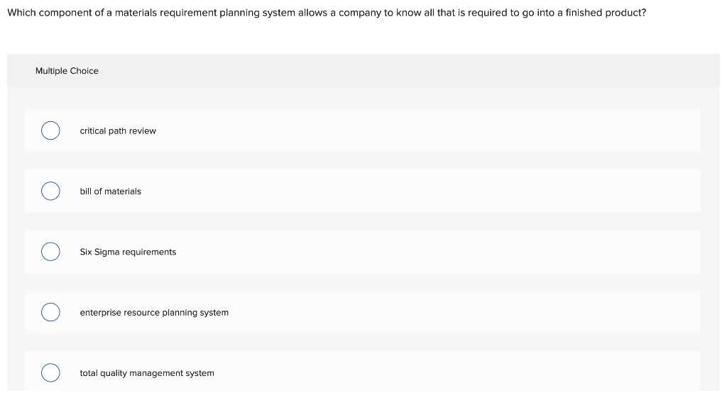  Which component of a materials requirement planning system allows a company
