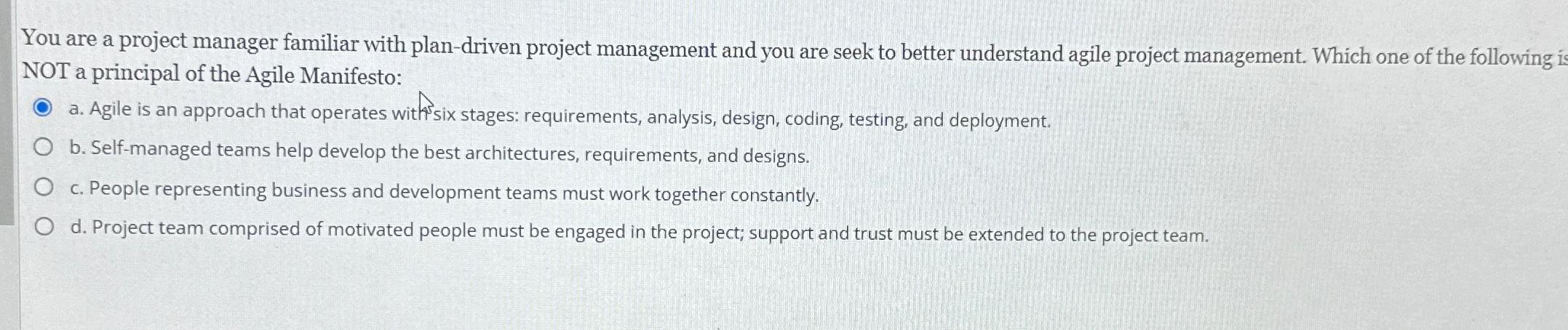  You are a project manager familiar with plan-driven project management and