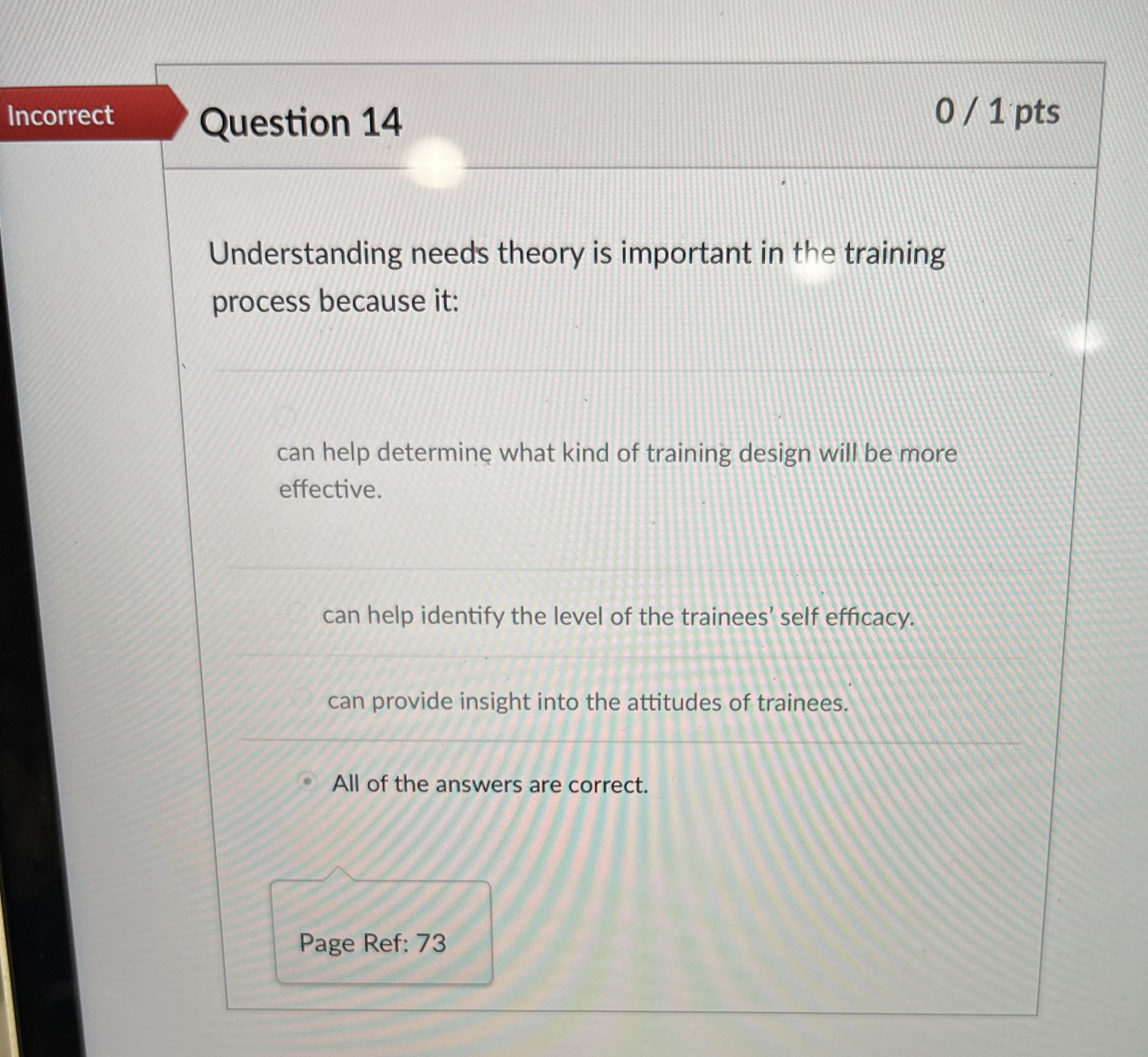 Understanding needs theory is important in the training process because it: