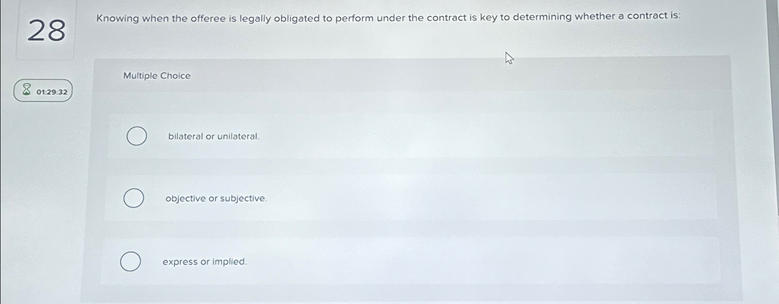  28 801:29:32 Knowing when the offeree is legally obligated to perform