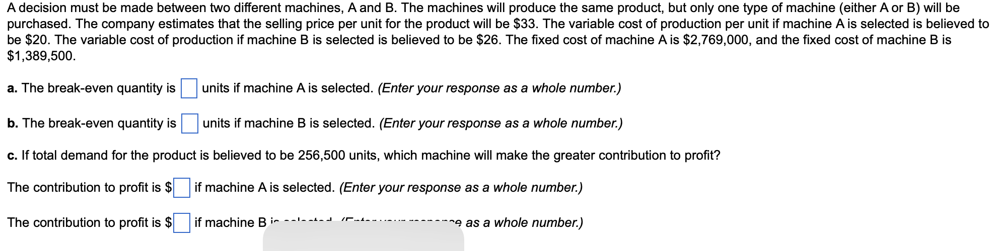 A decision must be made between two different machines, A and