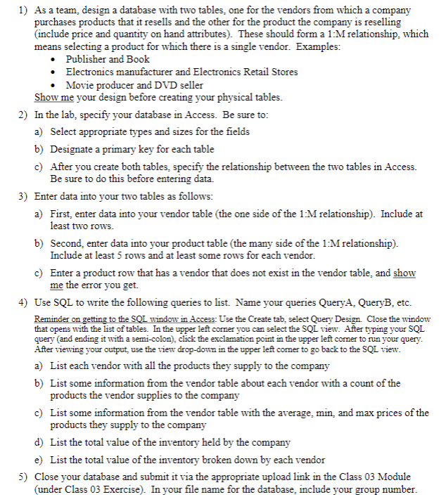  1) As a team, design a database with two tables, one