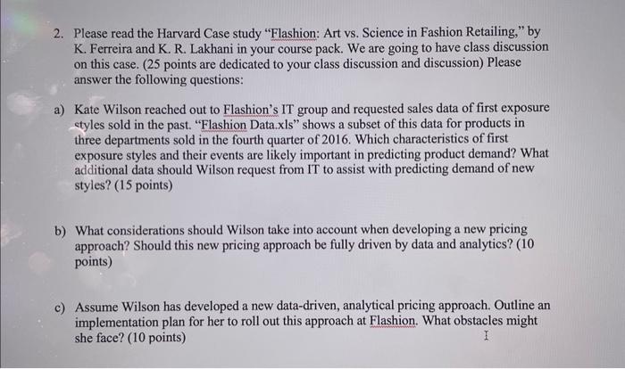 2. Please read the Harvard Case study "Flashion: Art vs. Science in