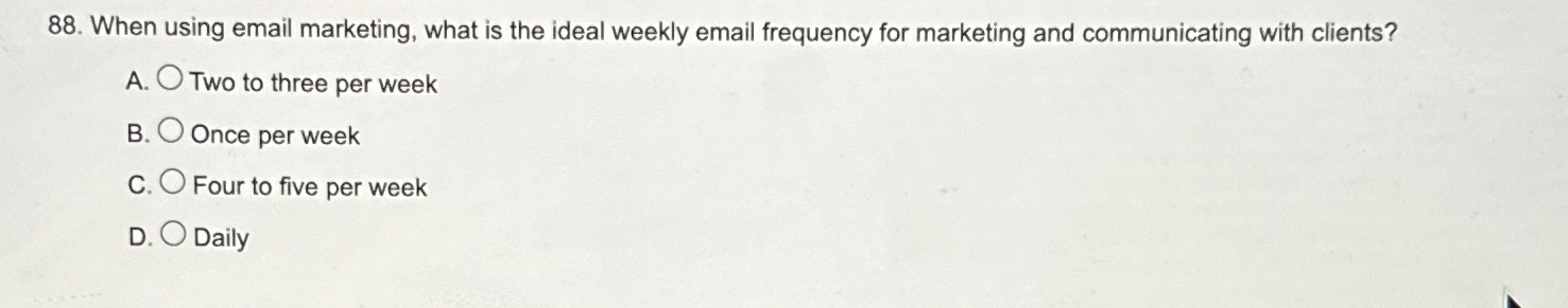  When using email marketing, what is the ideal weekly email frequency