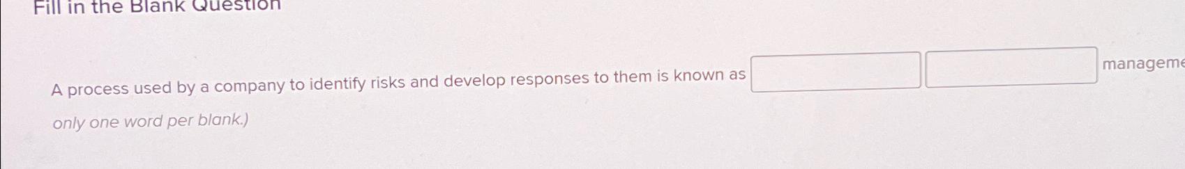  A process used by a company to identify risks and develop