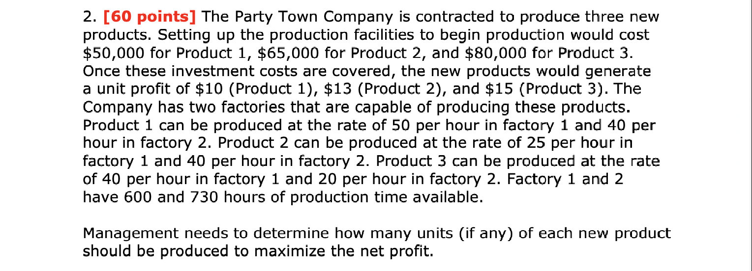 (a) Formulate a Mixed Integer Problem (MIP) model: present decision variables,