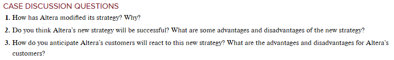  CASE DISCUSSION QUESTIONS 1. How has Altera modified its strategy? Why?