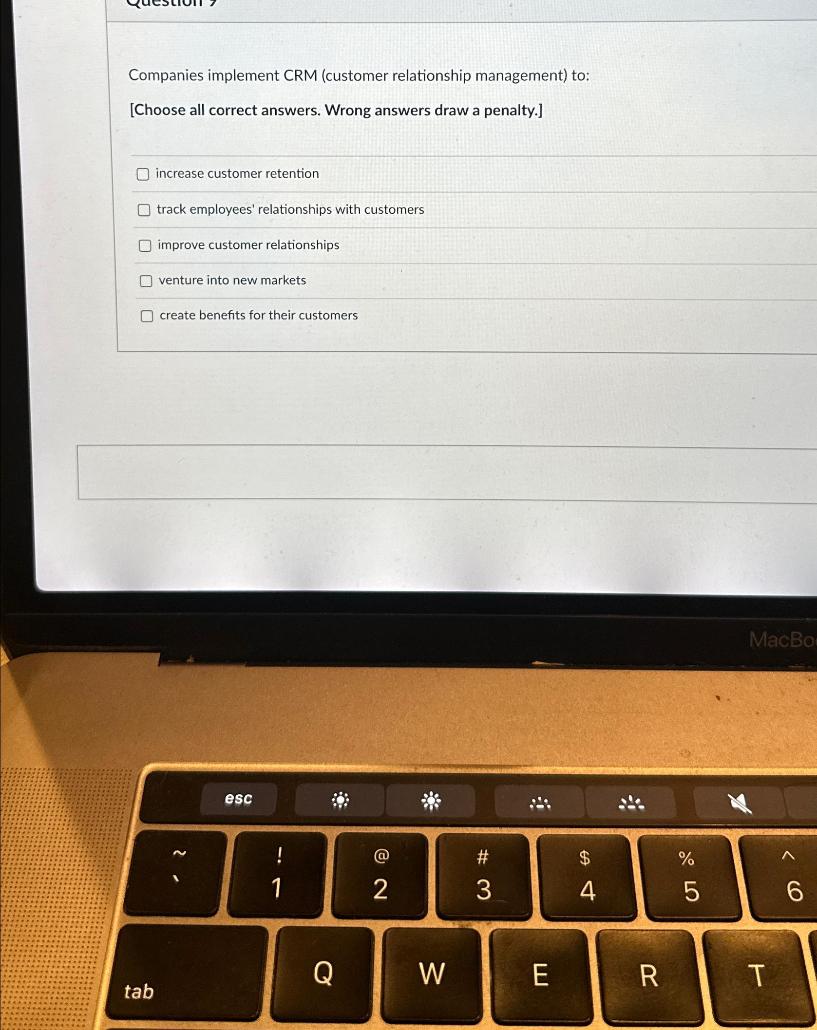  Companies implement CRM (customer relationship management) to: [Choose all correct answers.