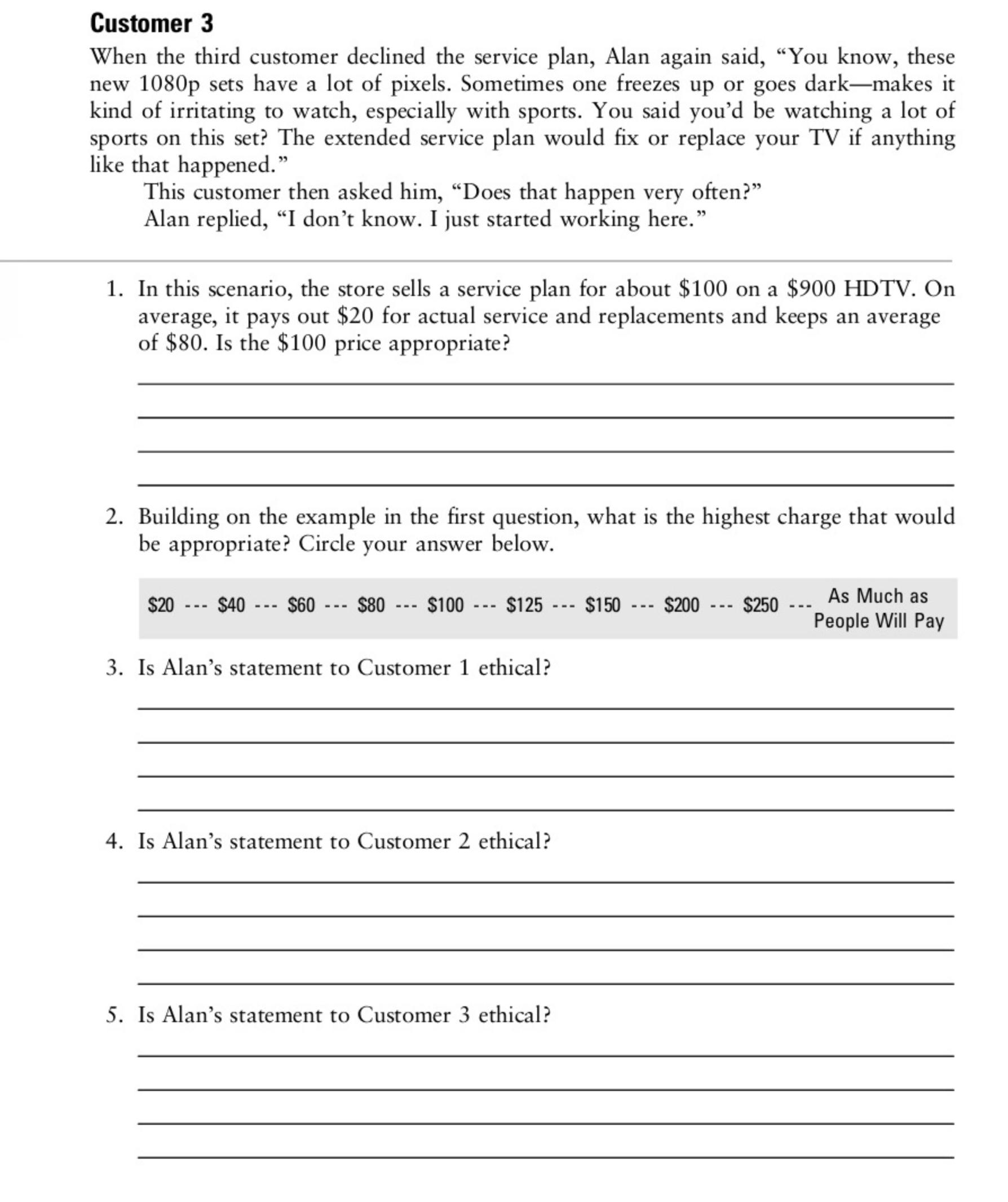  Customer 3 When the third customer declined the service plan, Alan