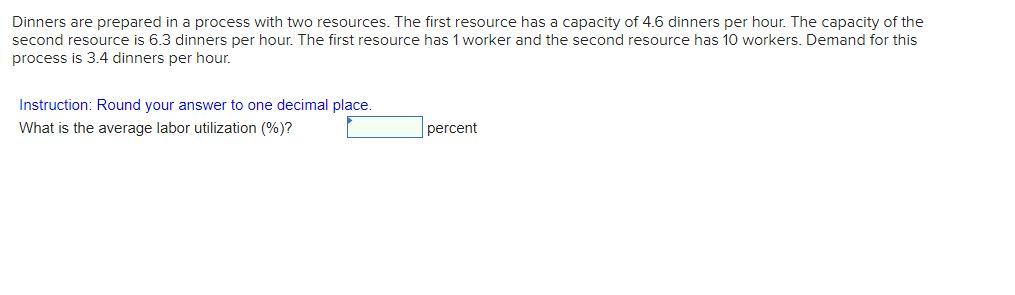 Dinners are prepared in a process with two resources. The first
