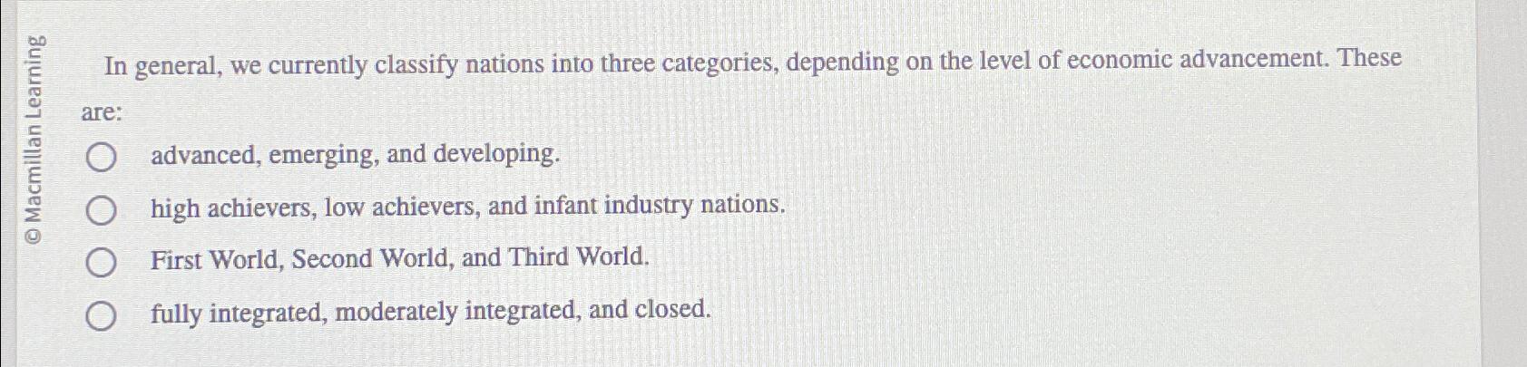  In general, we currently classify nations into three categories, depending on