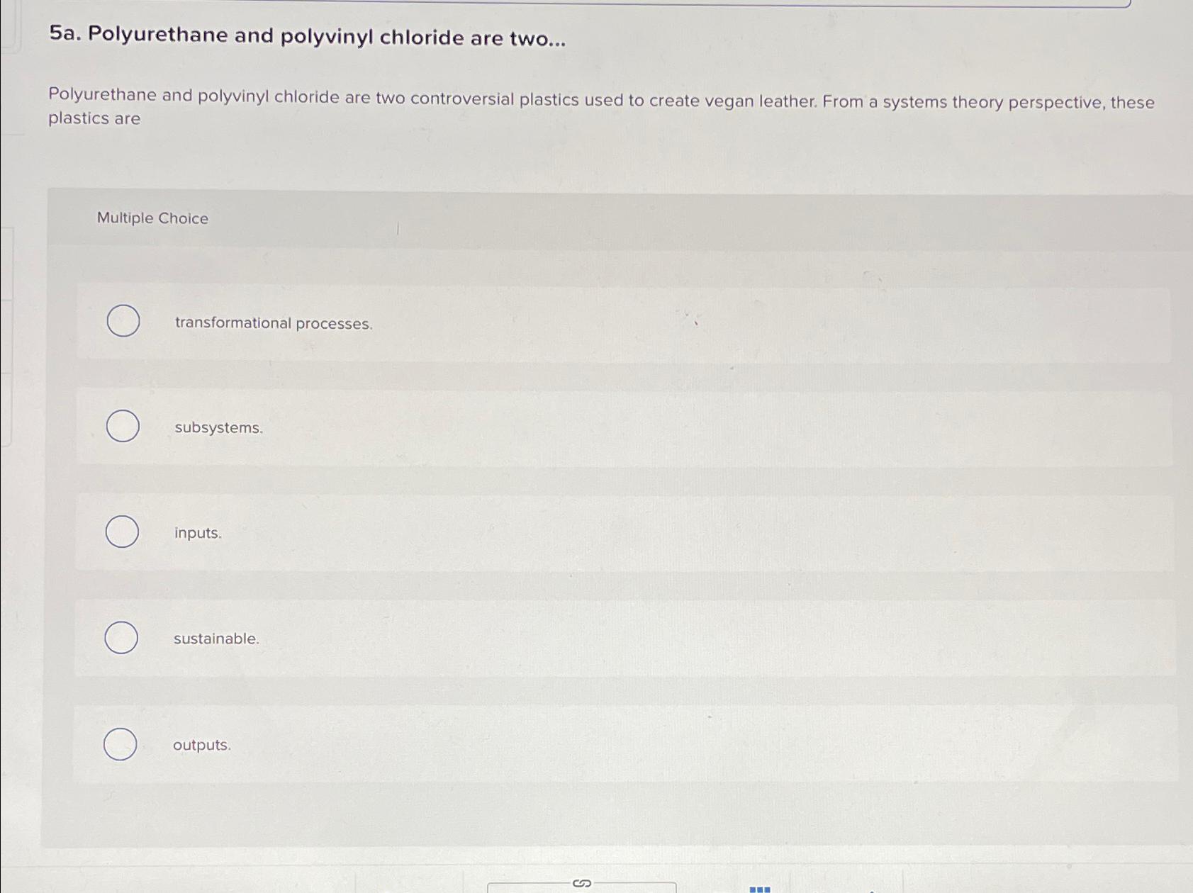  5a. Polyurethane and polyvinyl chloride are two... Polyurethane and polyvinyl chloride