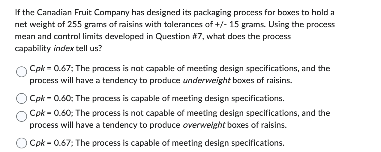  If the Canadian Fruit Company has designed its packaging process for