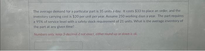 day. It costs $33 to place an order, and the inventory carrying