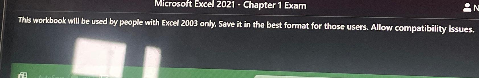  Microsoft Excel 2021- Chapter 1 Exam This workbook will be used