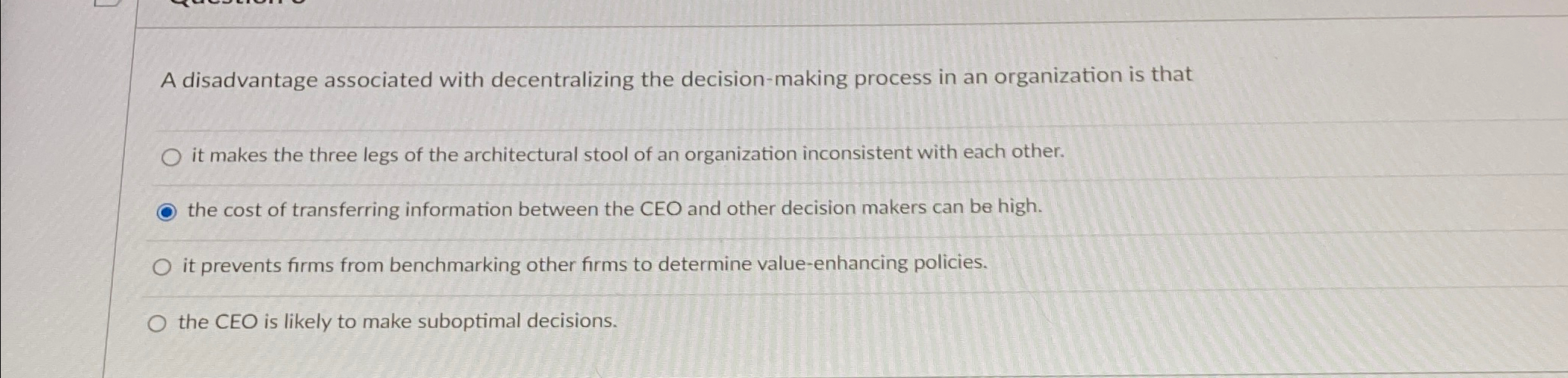  A disadvantage associated with decentralizing the decision-making process in an organization