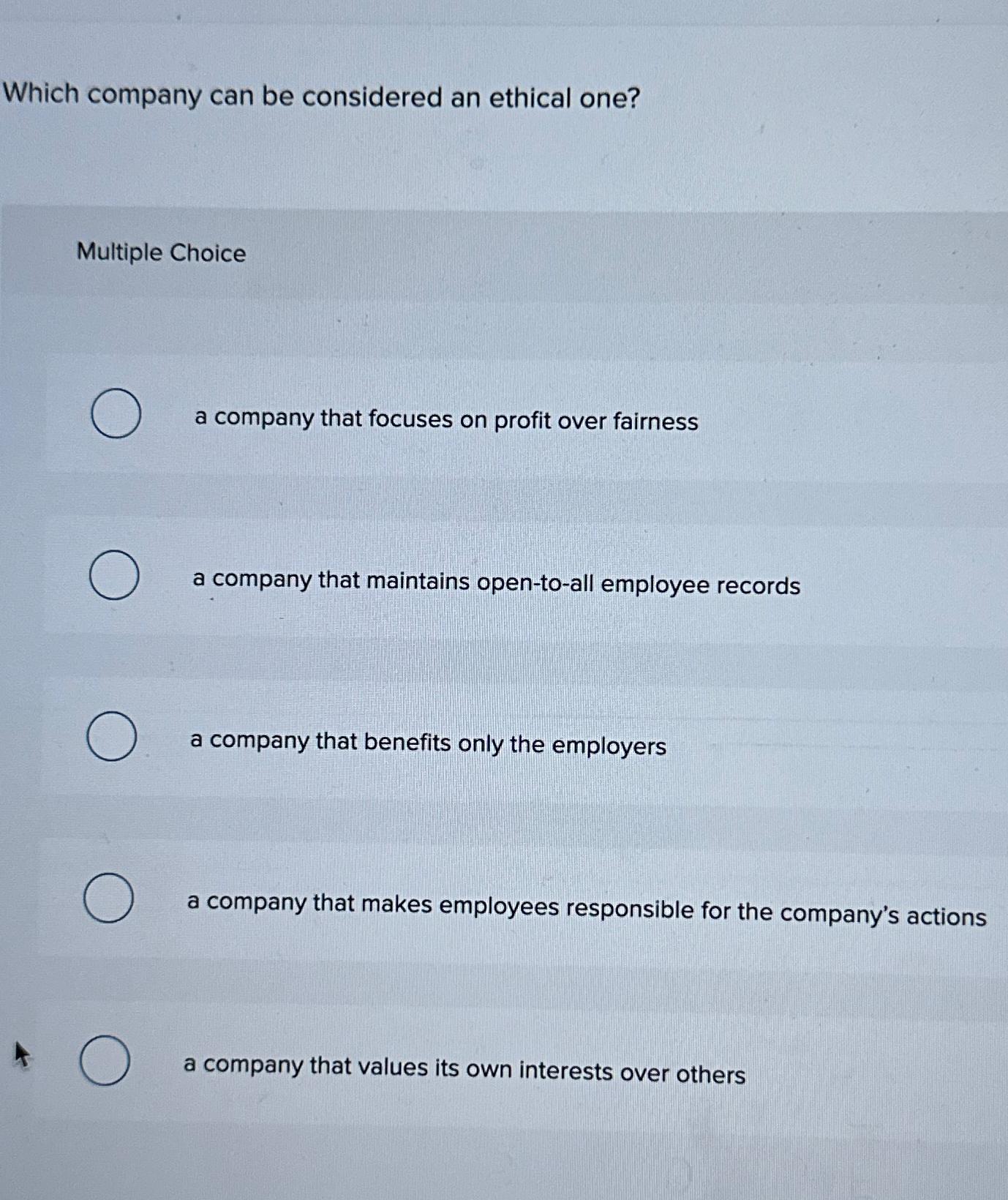  Which company can be considered an ethical one? Multiple Choice a