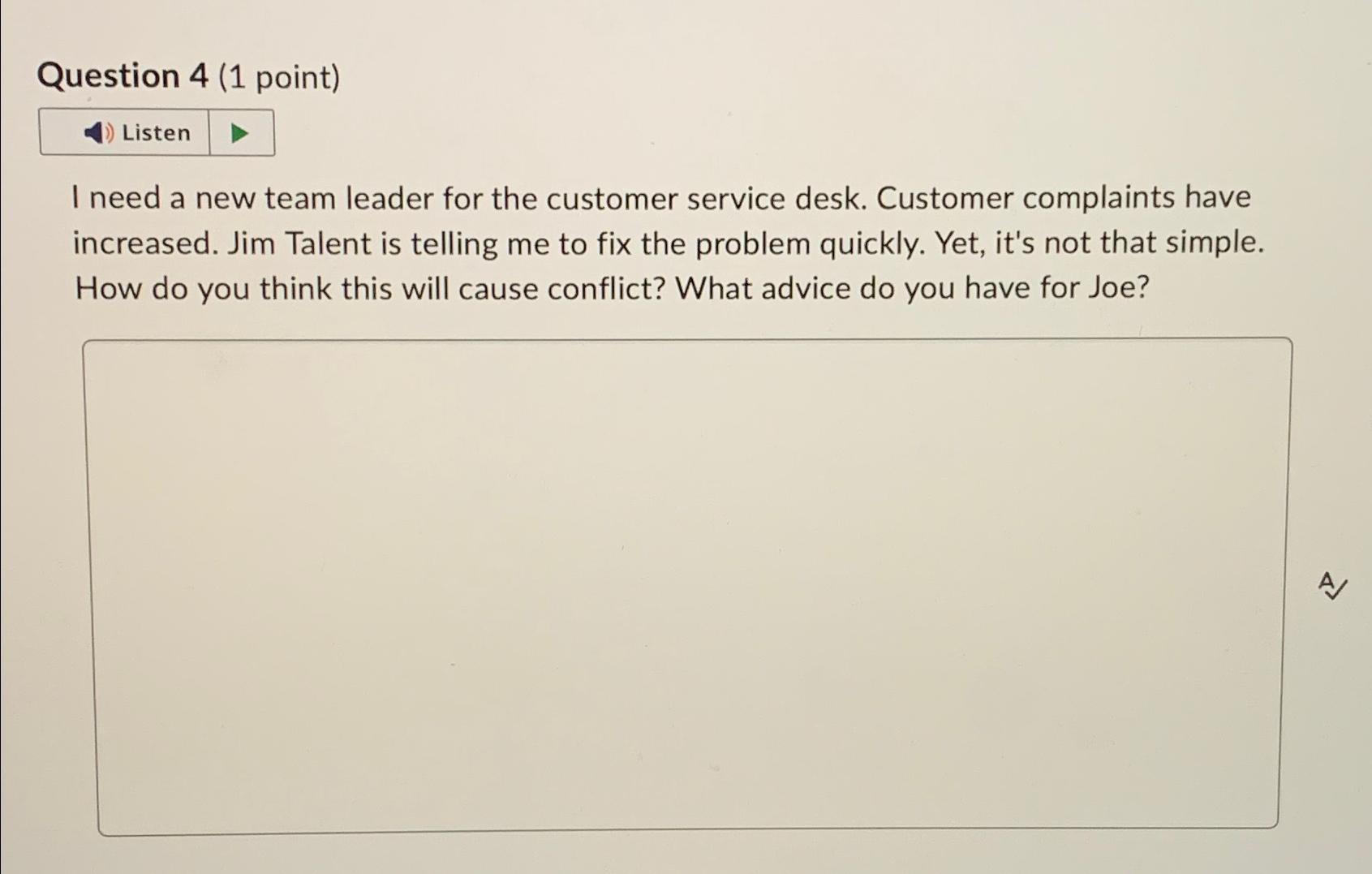  Question 4(1 point) Listen I need a new team leader for