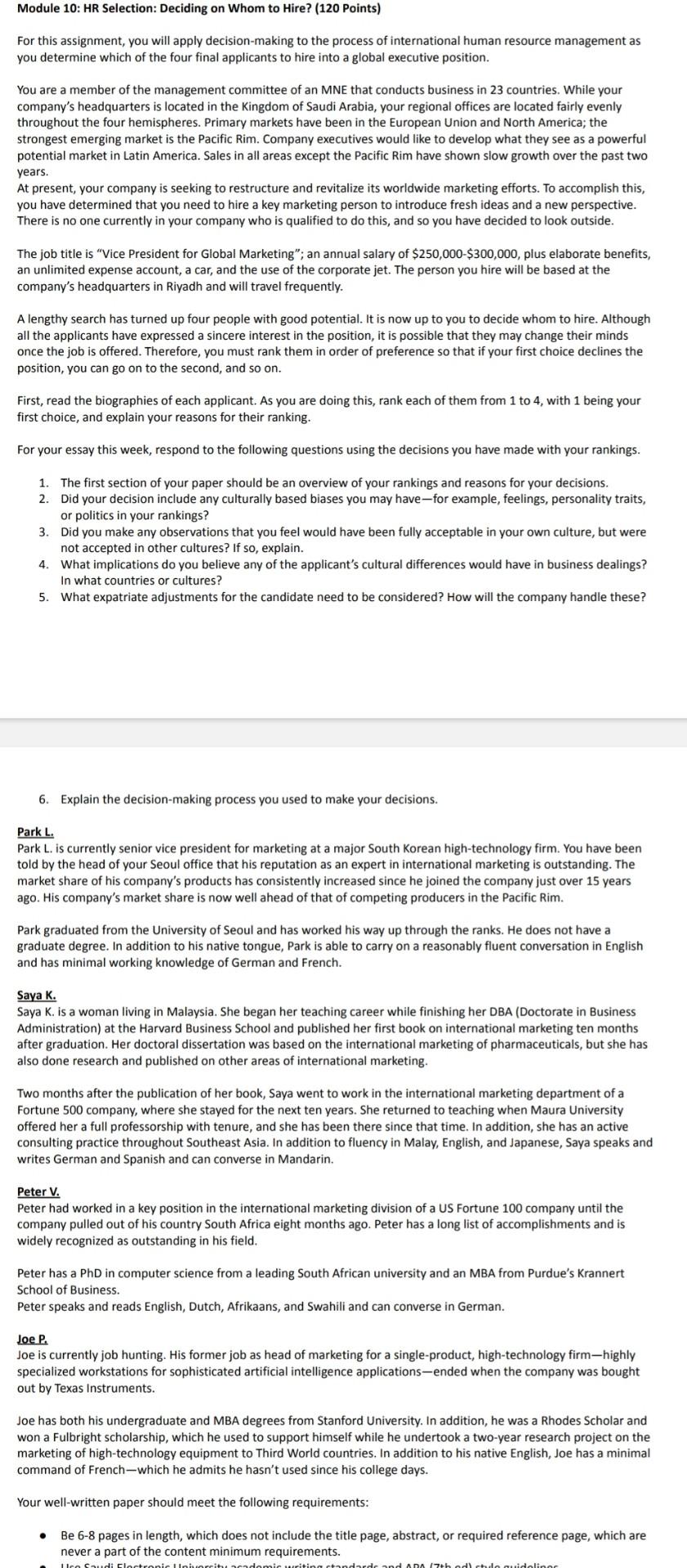 For this assignment, you will apply decision-making to the process of international