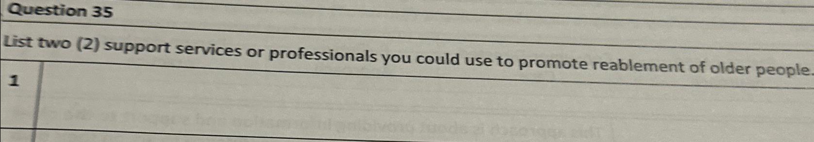  Question 35 List two (2) support services or professionals you could