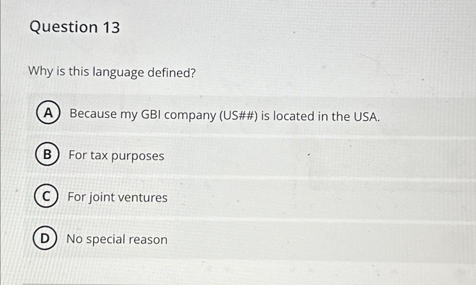  Question 13 Why is this language defined? Because my GBI company