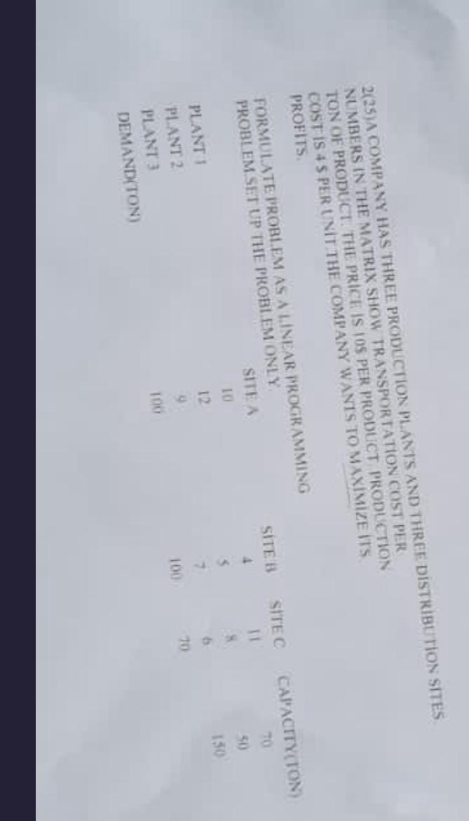  2(25) A COMPANY HAS THREE PRODLC ION MLANTS AND THREE DISTRIBUTION