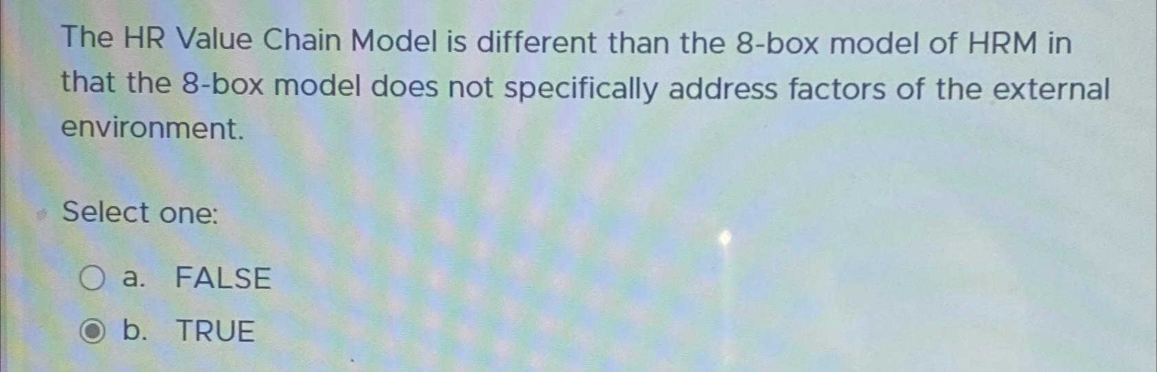  The HR Value Chain Model is different than the 8-box model