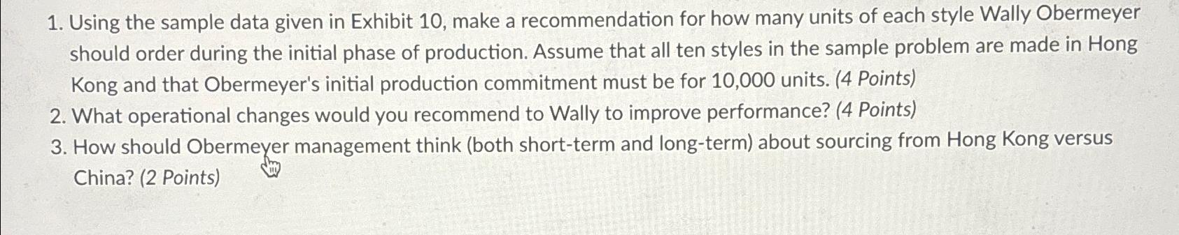  Using the sample data given in Exhibit 10, make a recommendation