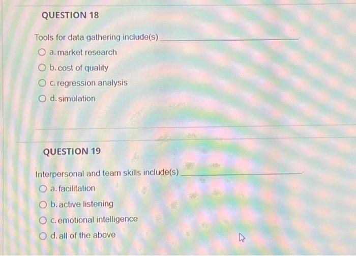 18,19 Tools for data gathering include(s) a. market research b. cost of