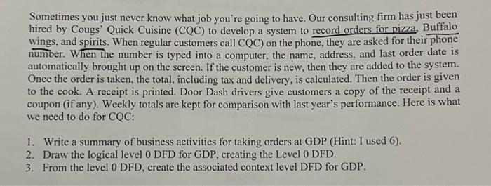 please answer all parts using a Gane-Sarson Diagram. Sometimes you just never