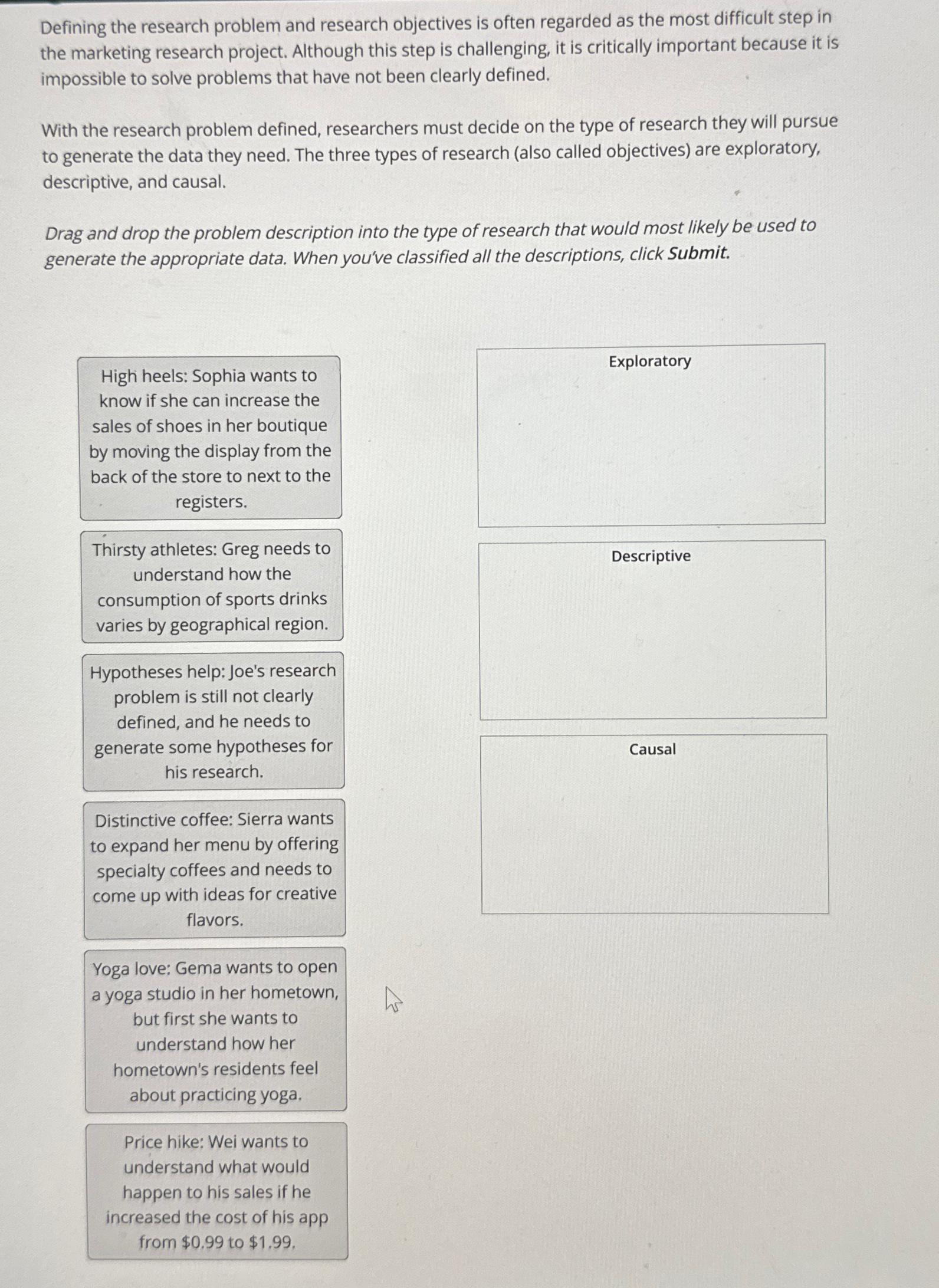  Defining the research problem and research objectives is often regarded as