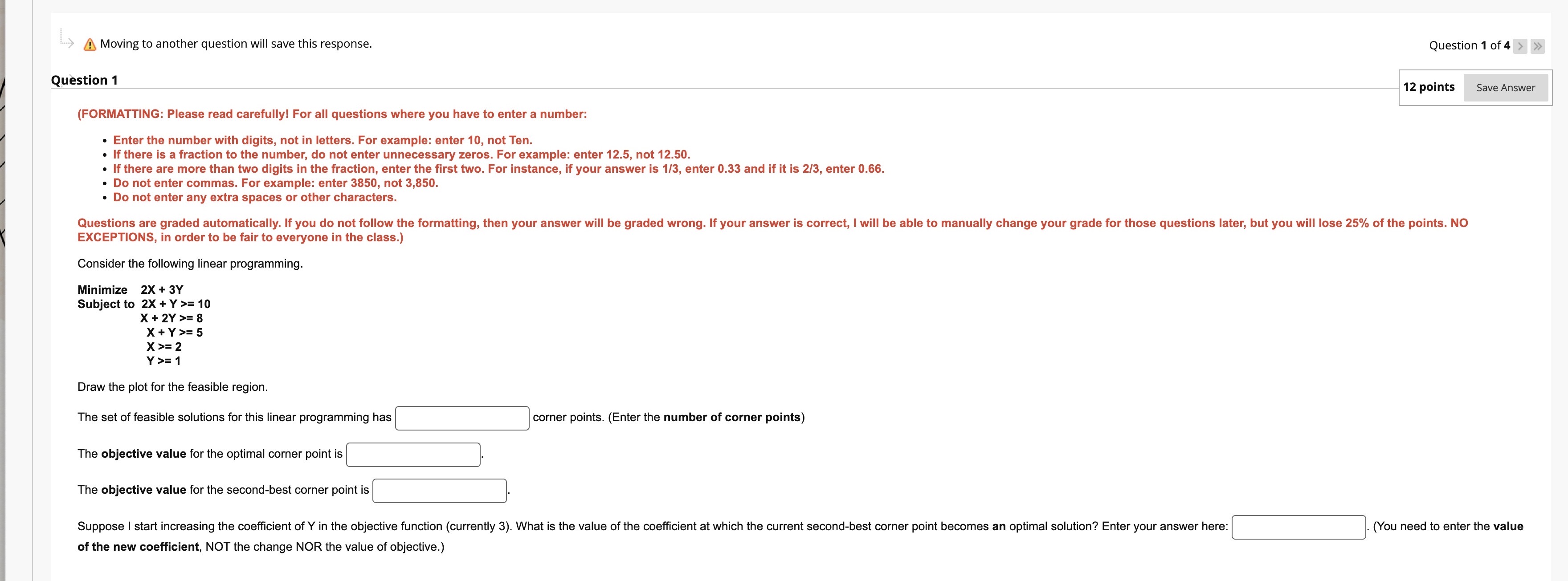 Moving to another question will save this response. Question 1 of