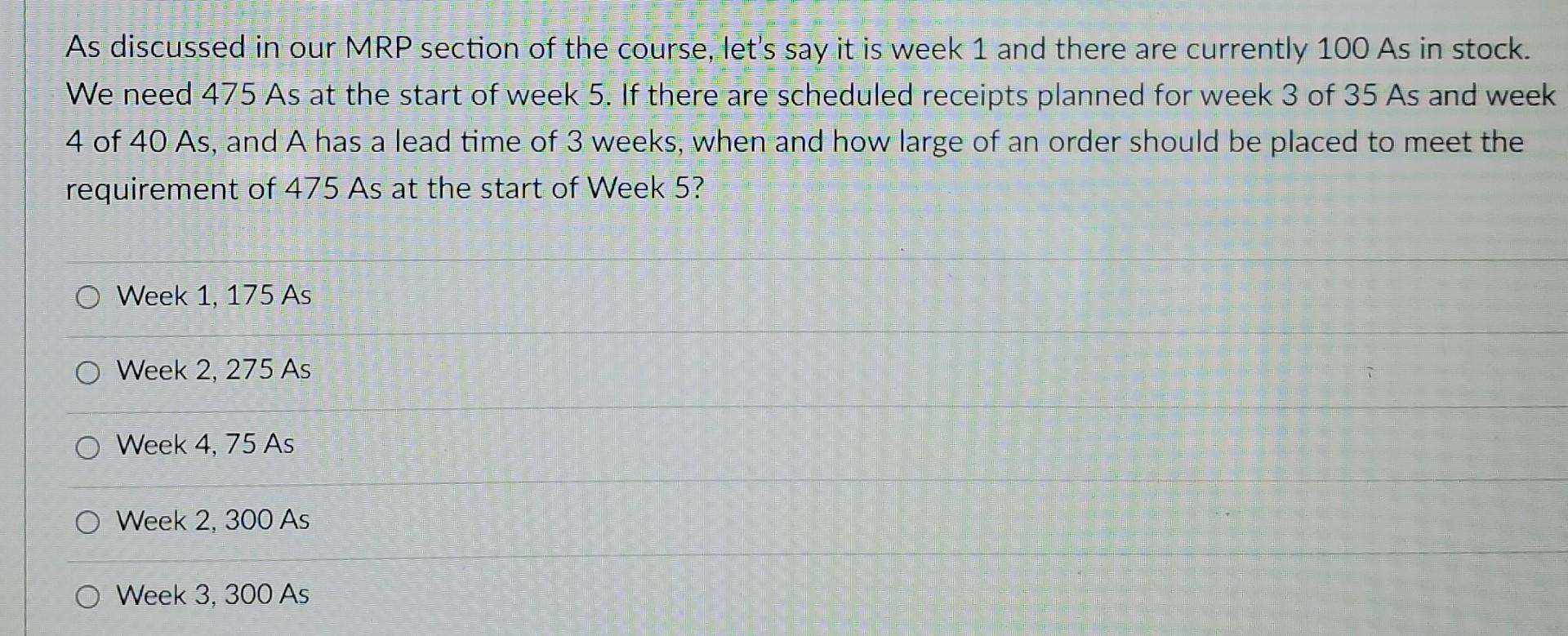 Which one is correct? As discussed in our MRP section of the