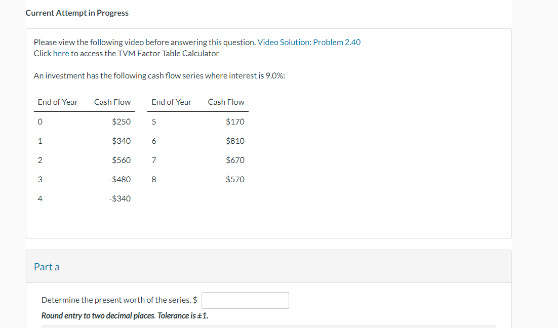 Current Attempt in Progress Please view the following video before answering