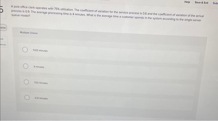  A post office clerk operates with 75% utilization. The coefficient of