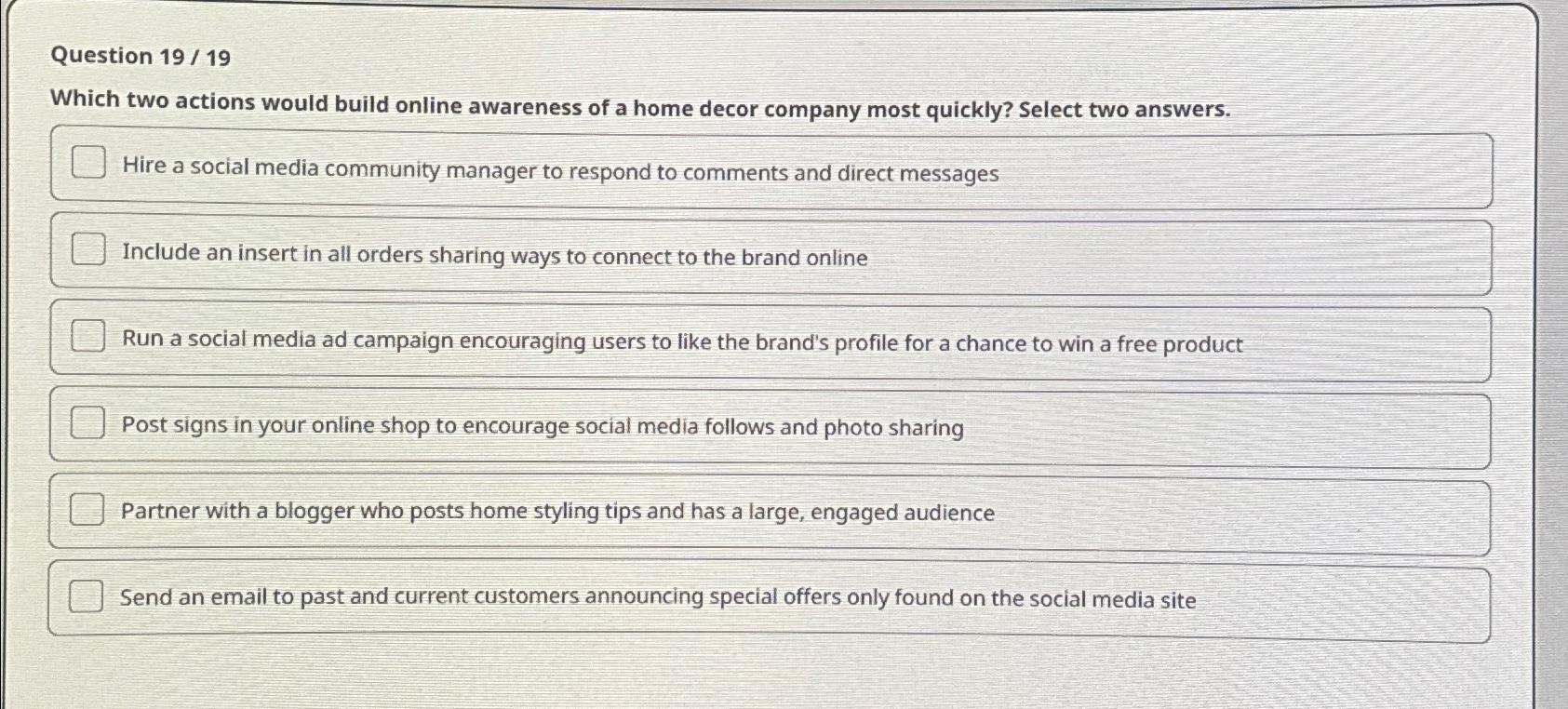  Question 19/19 Which two actions would build online awareness of a