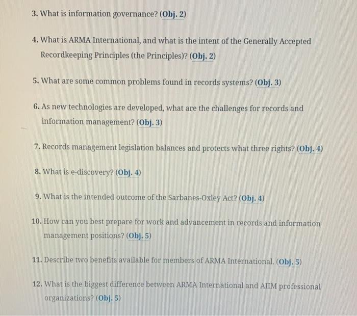  3. What is information governance? (Obj. 2) 4. What is ARMA