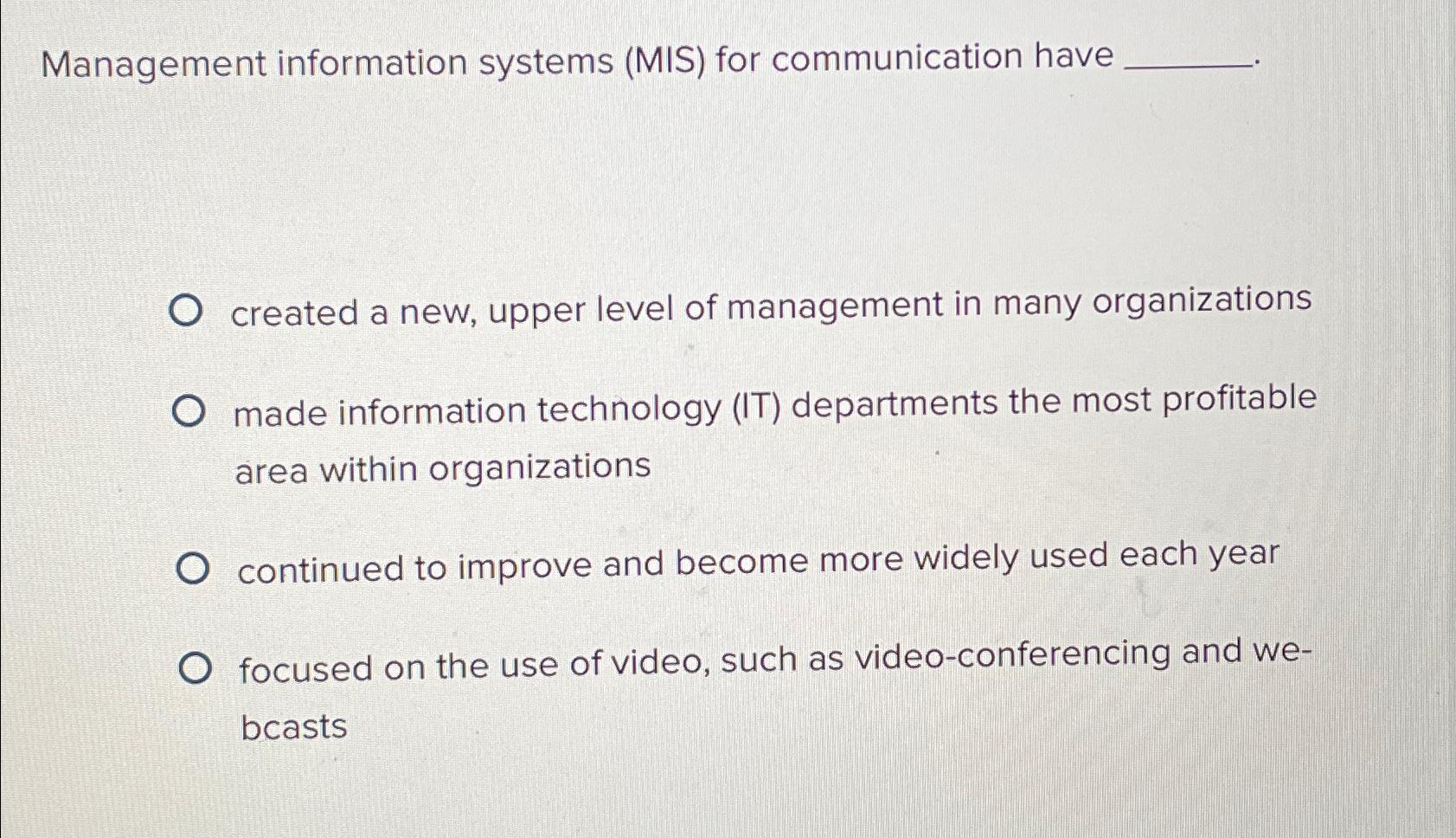  Management information systems (MIS) for communication have created a new, upper