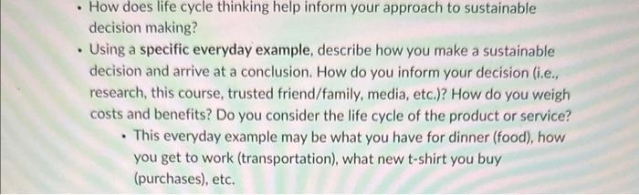  - How does life cycle thinking help inform your approach to