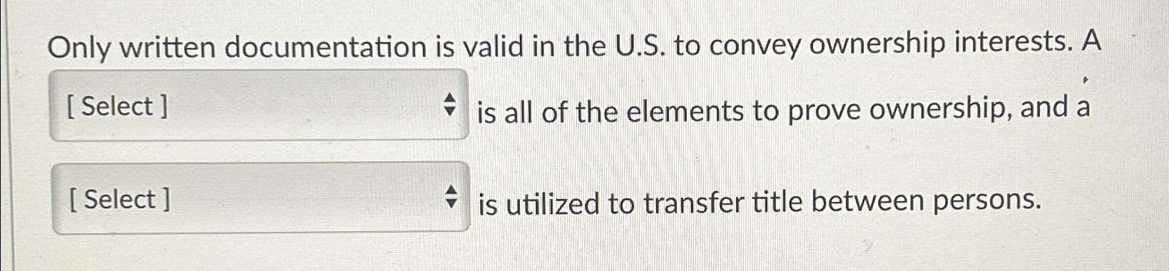  Only written documentation is valid in the U.S. to convey ownership