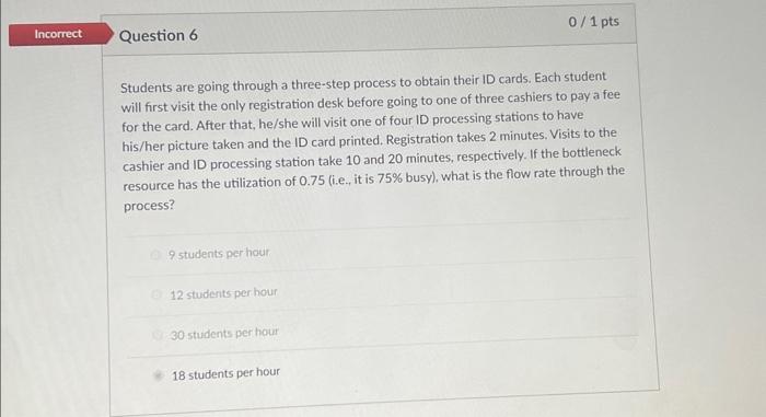 please answer question 6 Students are going through a three-step process to