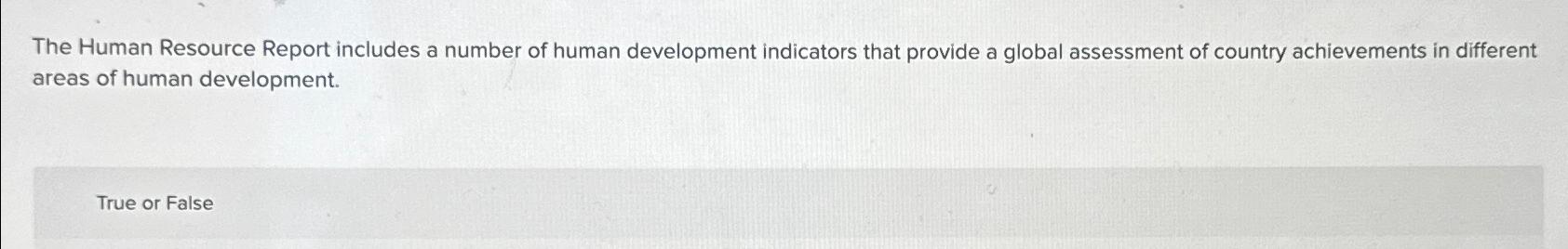  The Human Resource Report includes a number of human development indicators