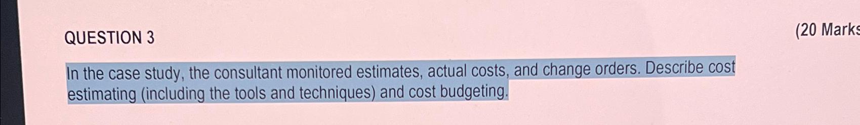  QUESTION 3 (20 Marks In the case study, the consultant monitored