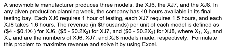 Please show all work in Excel and explain steps A snowmobile manufacturer
