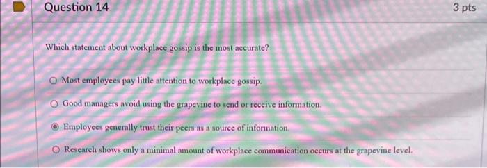  Which statement about workplace gossip is the most accurate? Most employees
